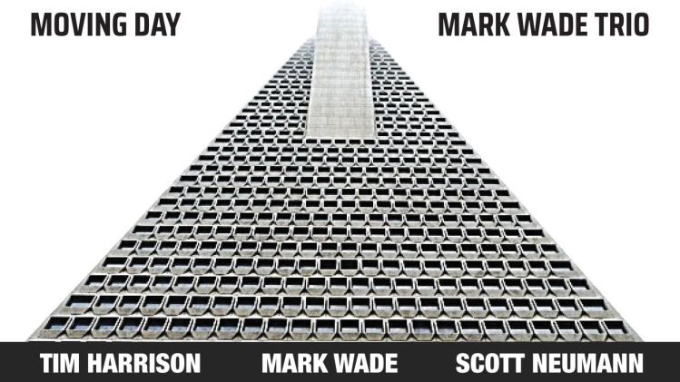Mark Wade Trio - MOVING DAY