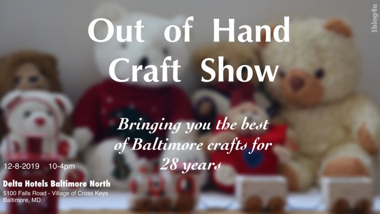 OUT OF HAND Craft Show 2019 - Baltimore, MD